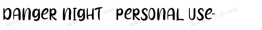 Danger Night   Personal Use字体转换
